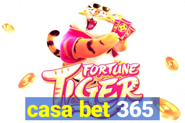 casa bet 365