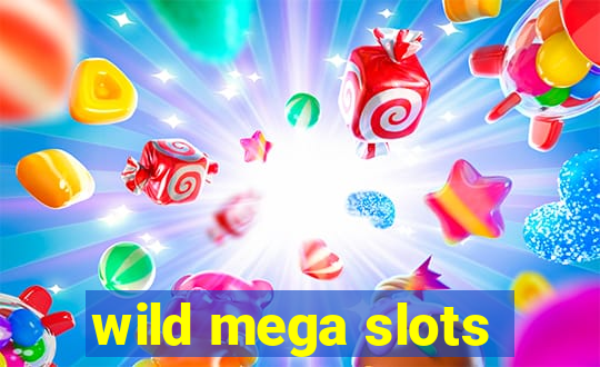 wild mega slots