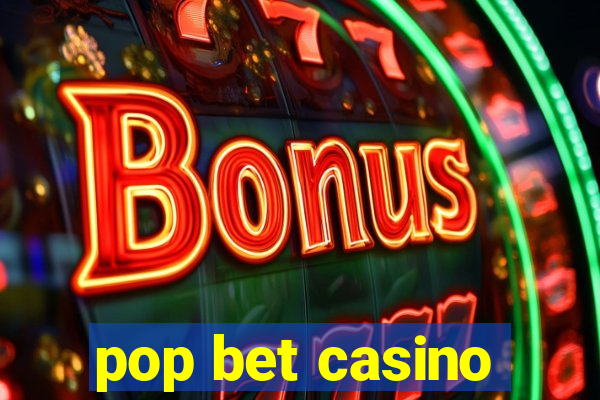 pop bet casino