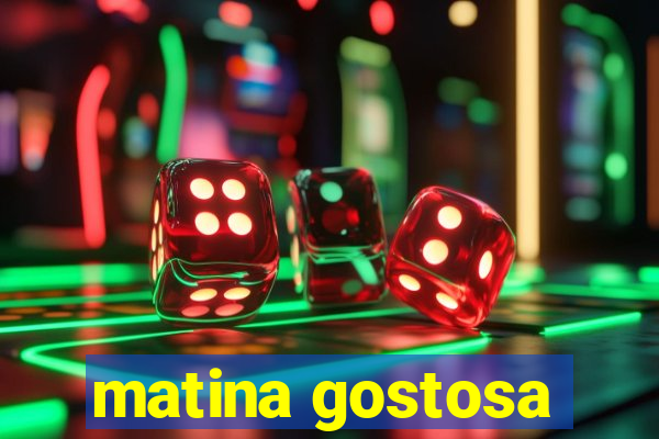 matina gostosa