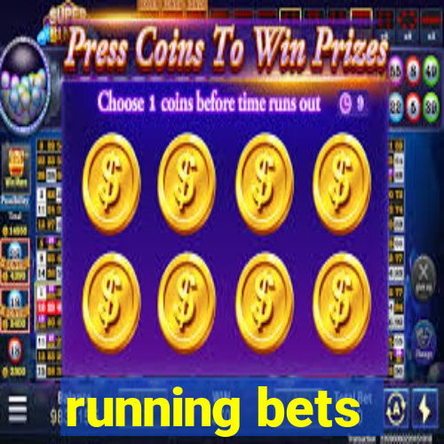 running bets