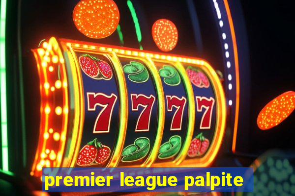 premier league palpite