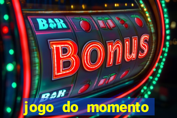 jogo do momento para ganhar dinheiro