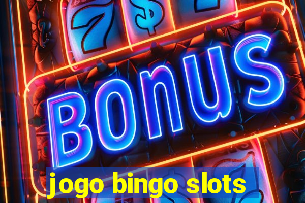 jogo bingo slots