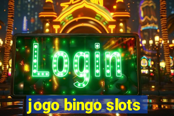 jogo bingo slots