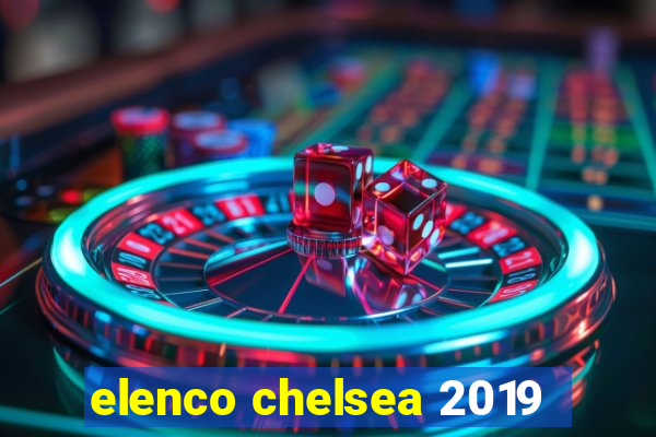 elenco chelsea 2019