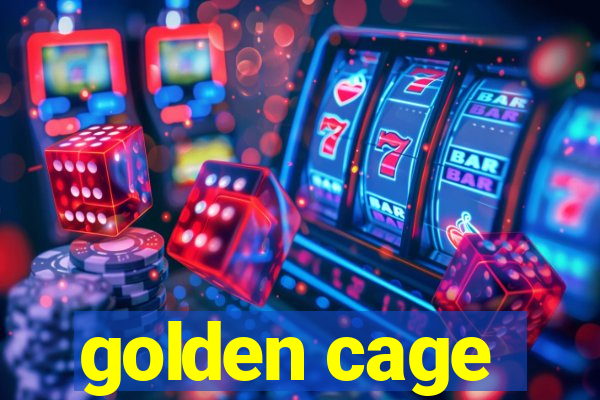 golden cage