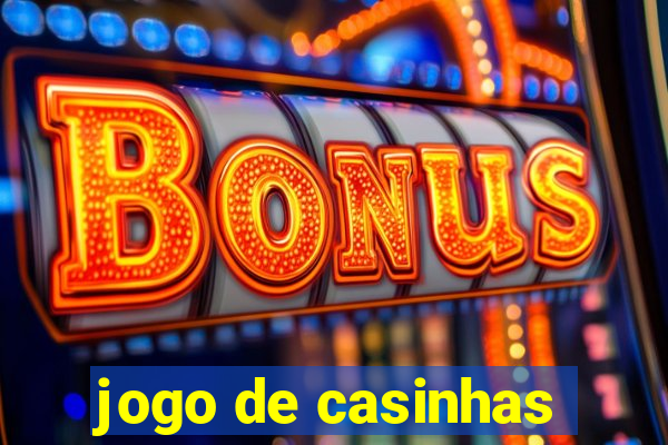 jogo de casinhas