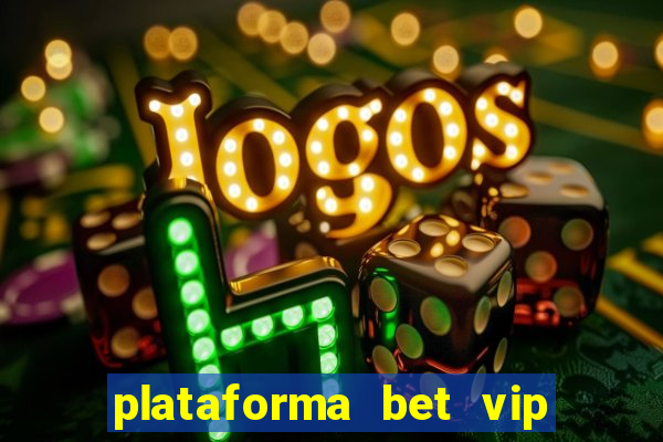 plataforma bet vip é confiável