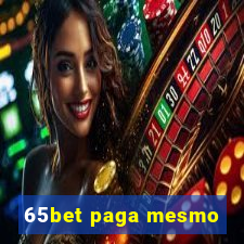 65bet paga mesmo