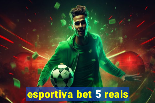 esportiva bet 5 reais