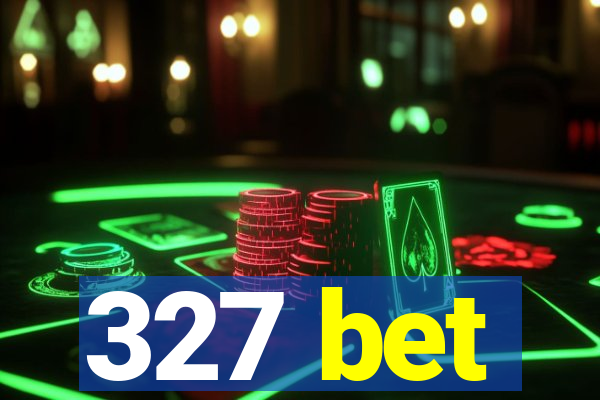 327 bet