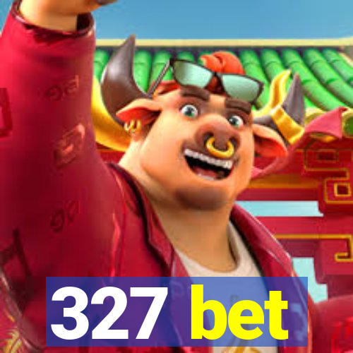 327 bet