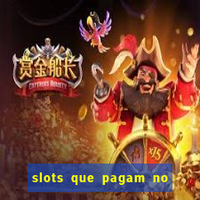 slots que pagam no cadastro saque free