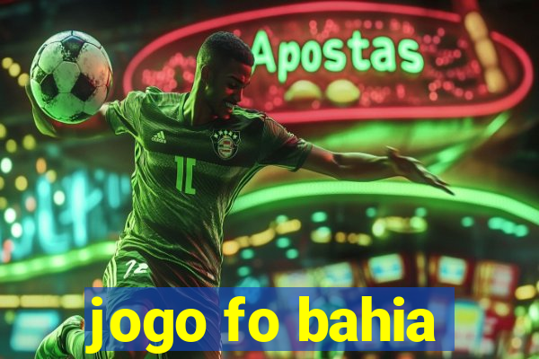 jogo fo bahia