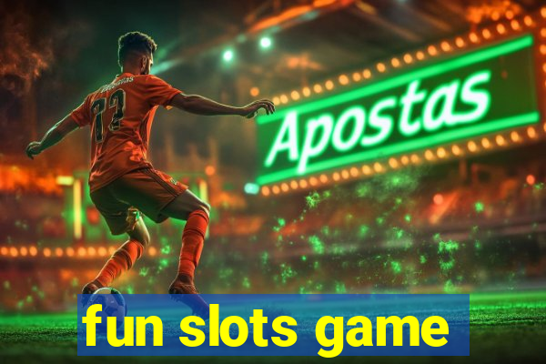 fun slots game