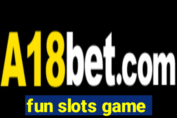 fun slots game