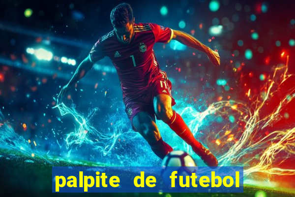 palpite de futebol para os jogos de hoje