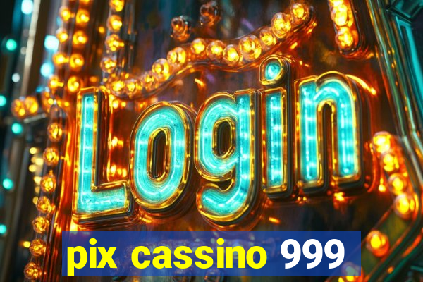 pix cassino 999