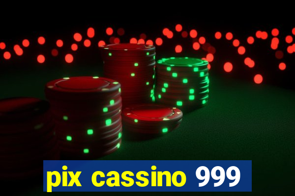 pix cassino 999