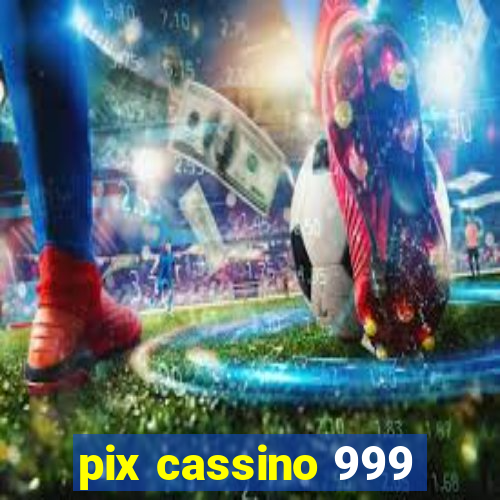 pix cassino 999