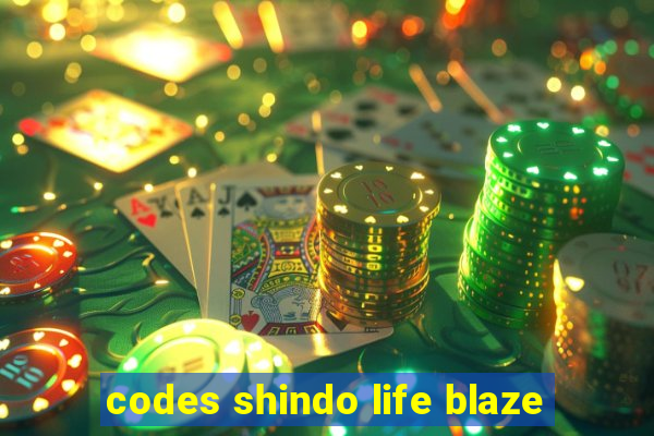 codes shindo life blaze