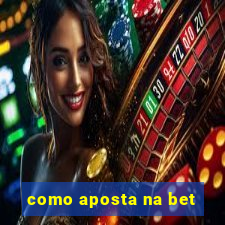 como aposta na bet