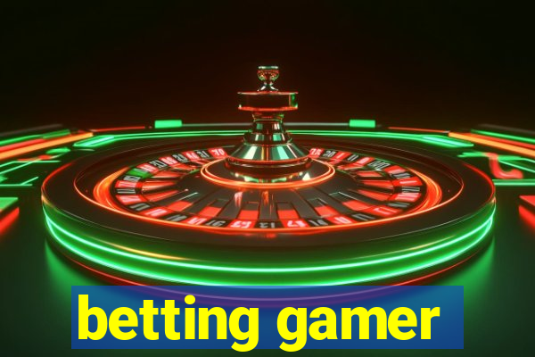 betting gamer