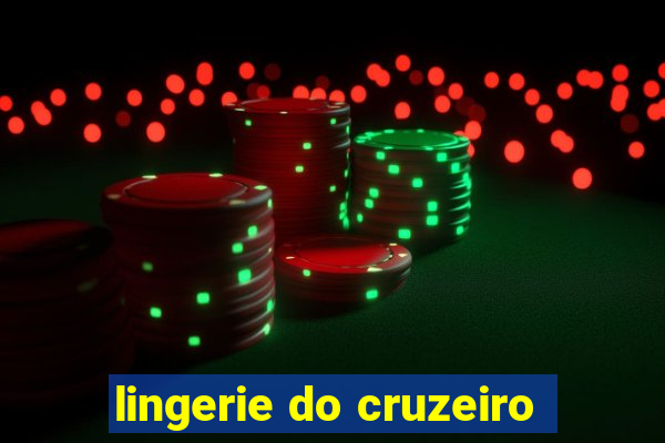 lingerie do cruzeiro