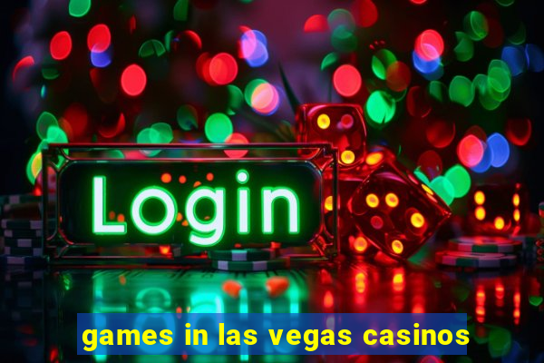 games in las vegas casinos