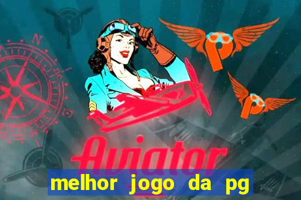 melhor jogo da pg para ganhar dinheiro