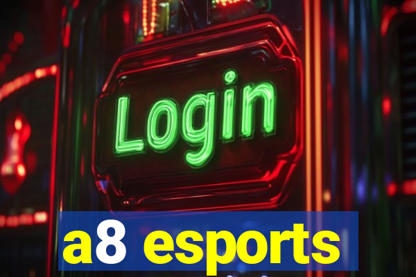 a8 esports