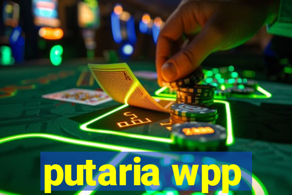 putaria wpp