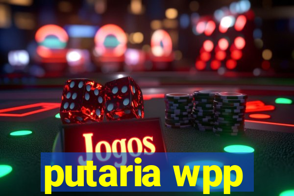 putaria wpp