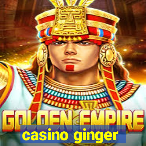 casino ginger