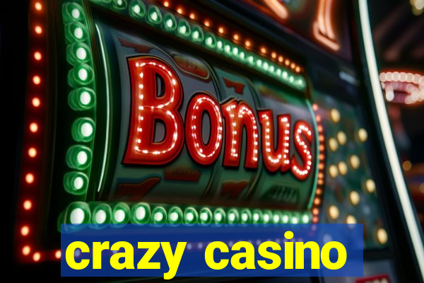 crazy casino