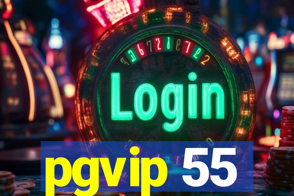 pgvip 55