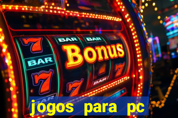 jogos para pc gratis baixar