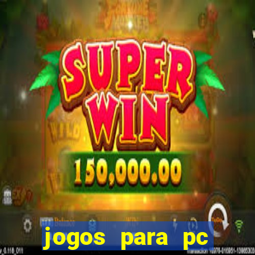 jogos para pc gratis baixar