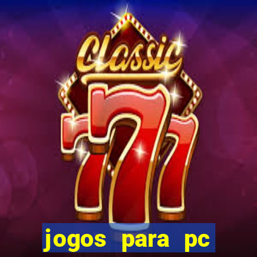 jogos para pc gratis baixar