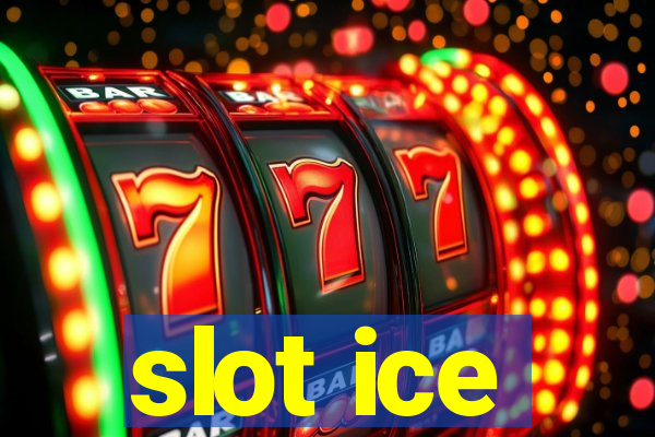 slot ice