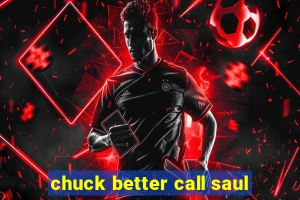 chuck better call saul