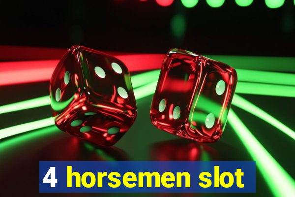 4 horsemen slot