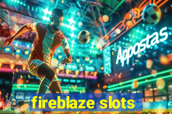 fireblaze slots