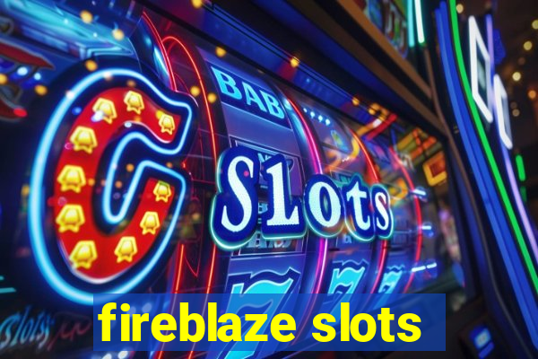 fireblaze slots