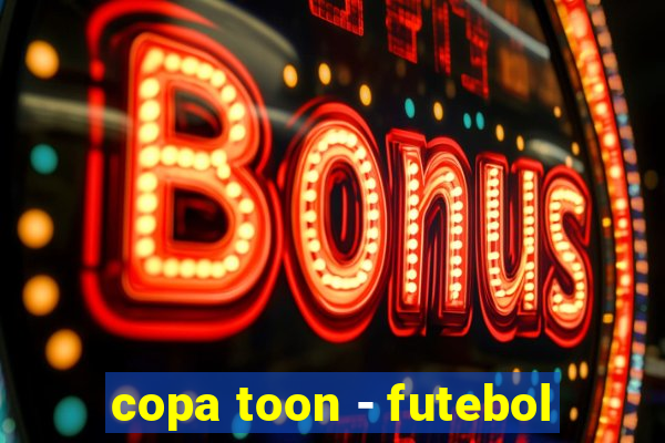 copa toon - futebol