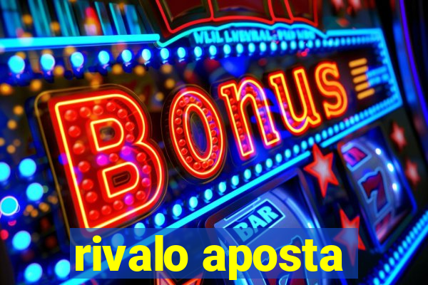 rivalo aposta