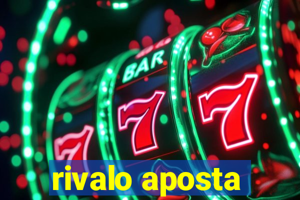 rivalo aposta