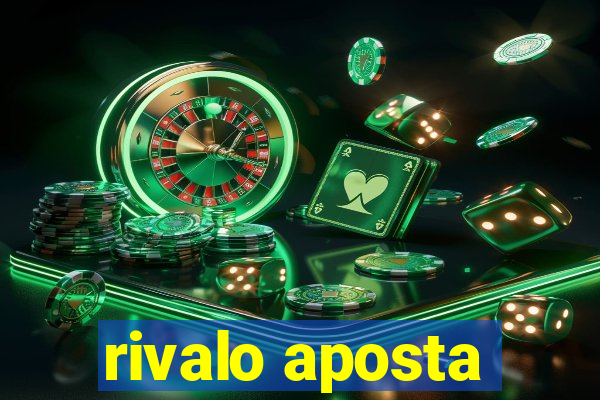 rivalo aposta