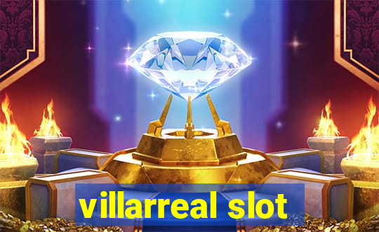 villarreal slot